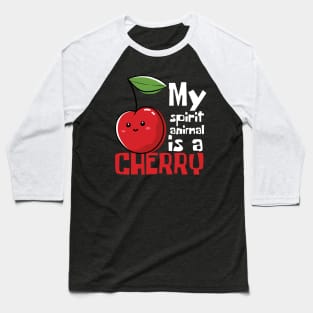 My Spirit Animal Is A Cherry Funny Baseball T-Shirt